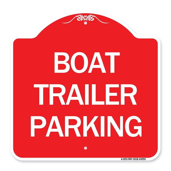 Signmission Designer Series Sign-Boat Trailer Parking, Red & White Aluminum Sign, 18" x 18", RW-1818-24293 A-DES-RW-1818-24293 - main